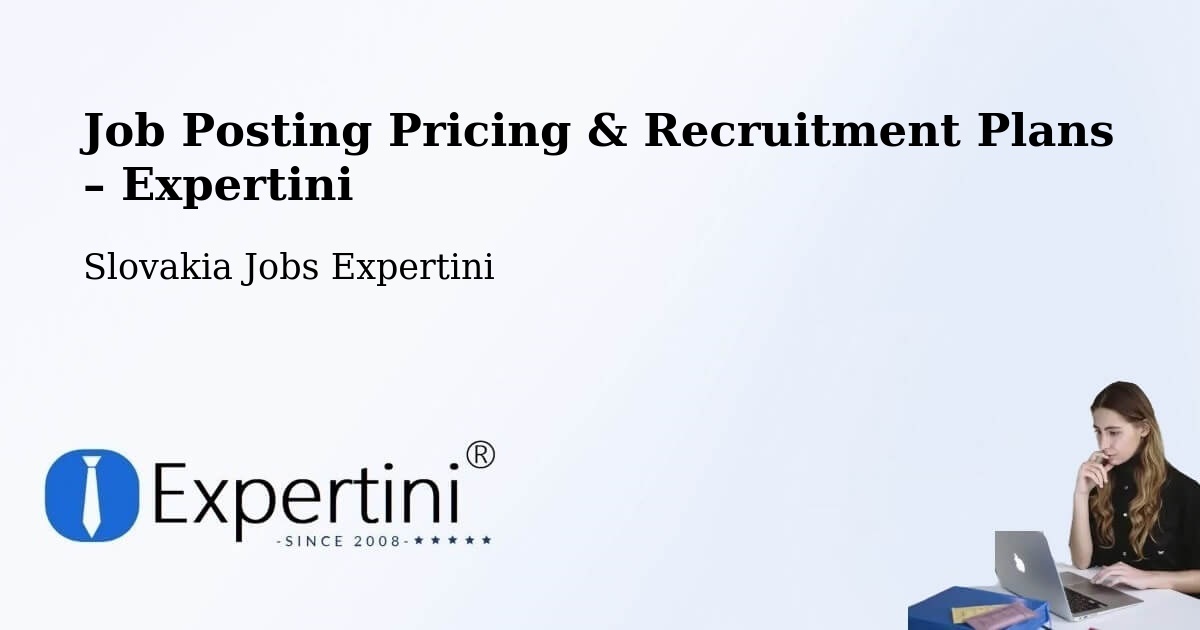 Job Posting Pricing & Recruitment Plans – Komárno - Komárno, Slovakia Jobs Expertini